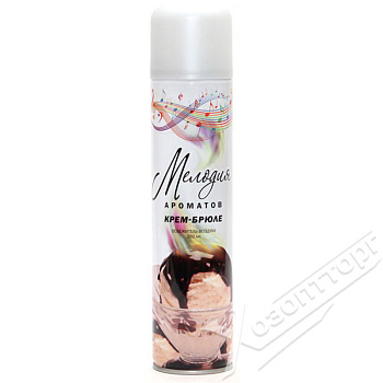 Освежитель воздуха 285мл Крем-Брюле МЕЛОДИЯ АРОМАТОВ 5-02.04.328.06